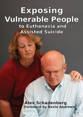 Cover of Exposing Vulnerable People To Euthanasia And Assisted Suicide